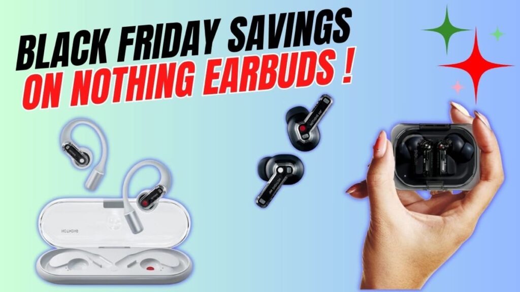 Black Friday Deals: Nothing earbuds offer premium sound at unbeatable prices